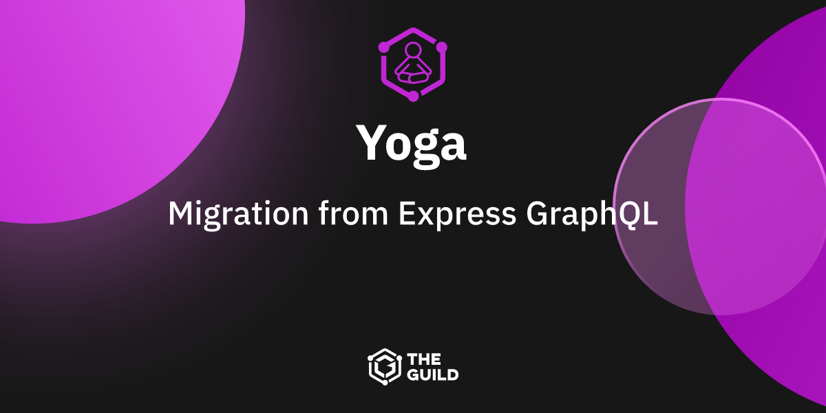 Migration from Express GraphQL – GraphQL Yoga